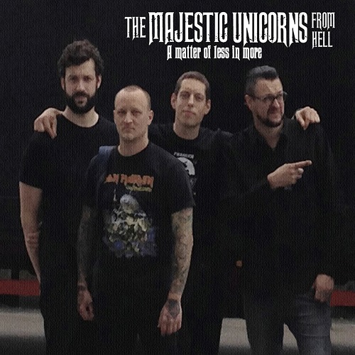 The Majestic Unicorns From Hell - A Matter Of Less In More