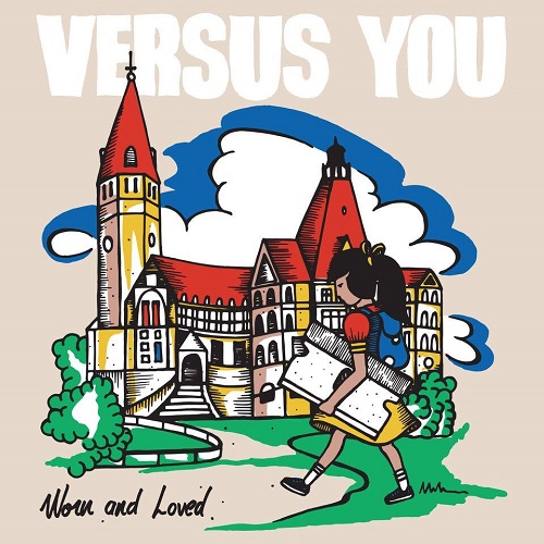 Versus You - Worn And Loved